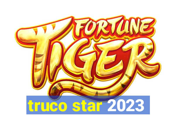 truco star 2023